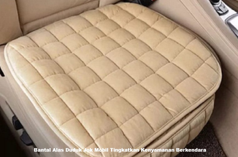 Bantal Alas Duduk Jok Mobil